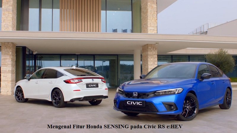 Mengenal Fitur Honda SENSING pada Civic RS e:HEV